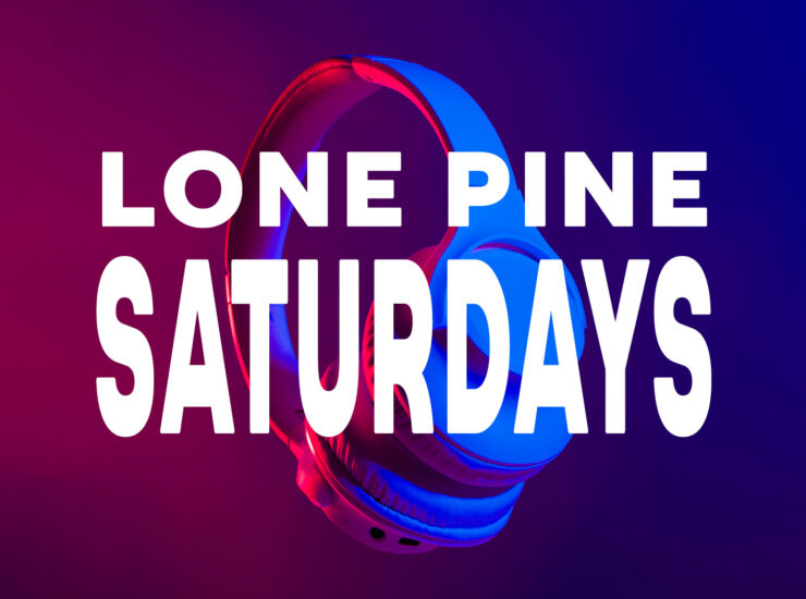 Lone Pine Saturdays